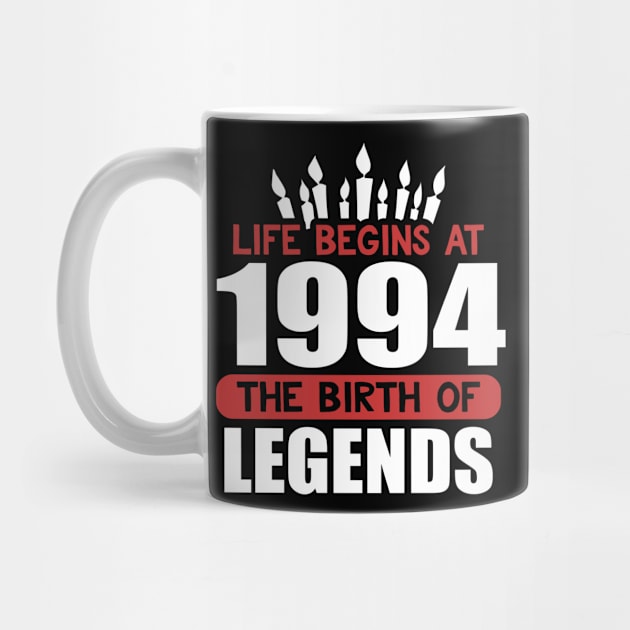 Funny Birthday T-Shirt Life Begins at 1994 Birth of Legends by karolynmarie